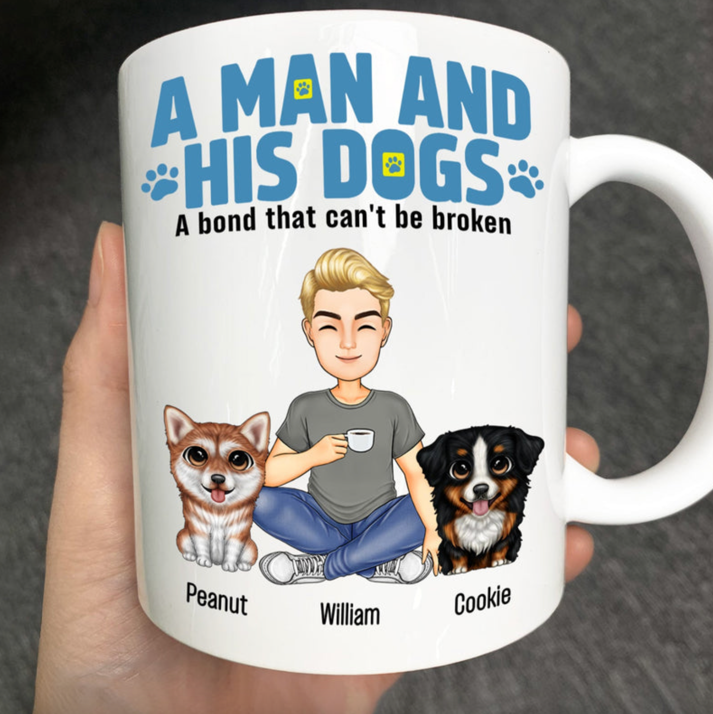 A Bond That Can't Be Broken Between A Man And His Dogs - Personalized Mug