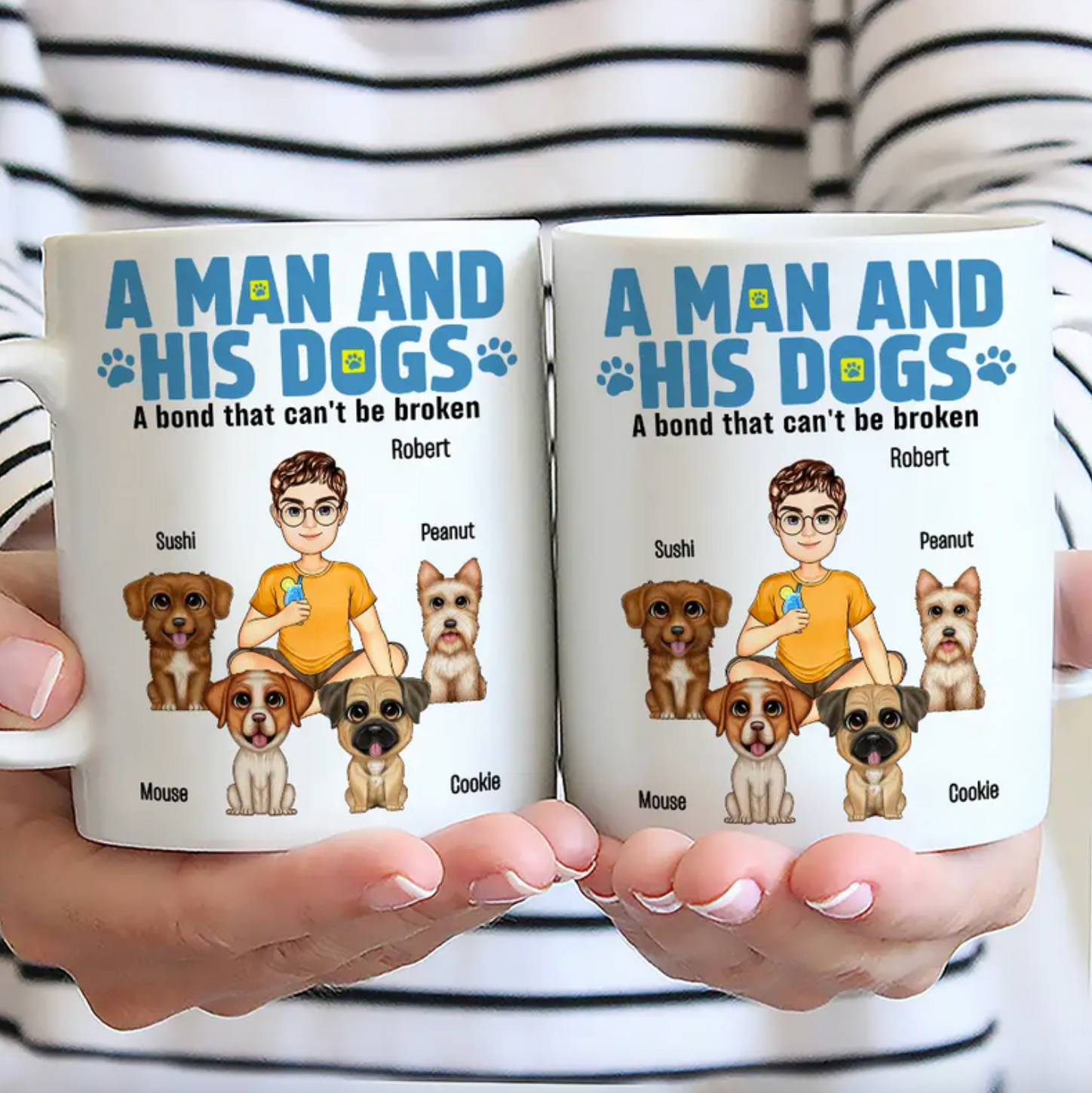 A Bond That Can't Be Broken Between A Man And His Dogs - Personalized Mug